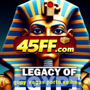 gupy vagas porto velho